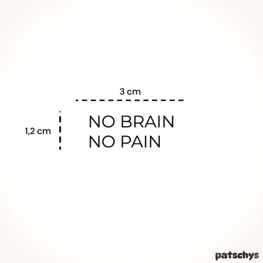 no brain no pain