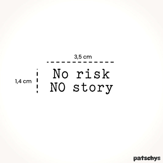 No risk No story