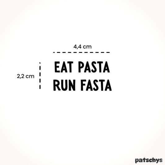 Eat Pasta Run Fasta