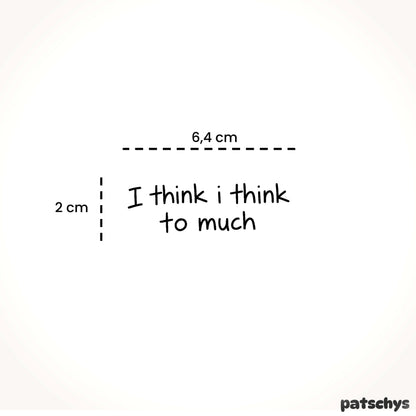 I think i think to much