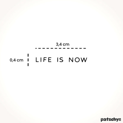 Life is now