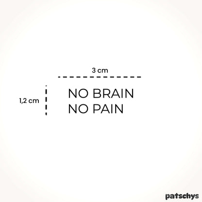 no brain no pain