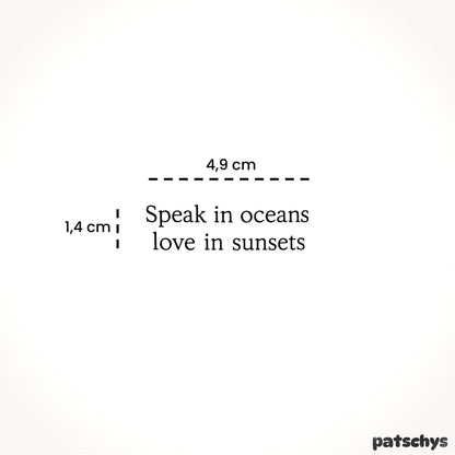 Speak in oceans love in sunsets
