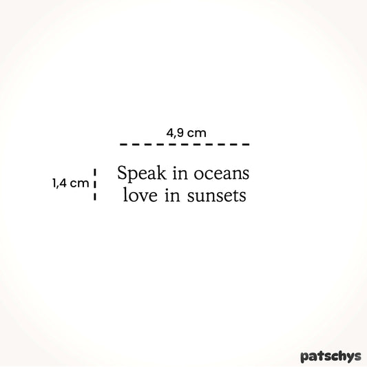 Speak in oceans love in sunsets